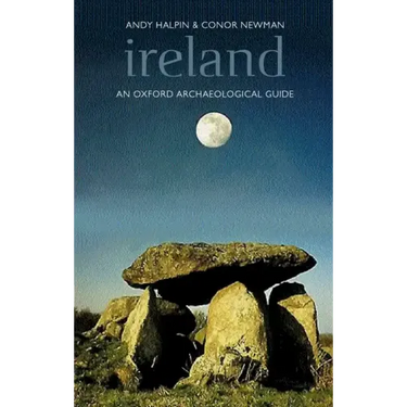 Ireland: An Oxford Archaeological Guide