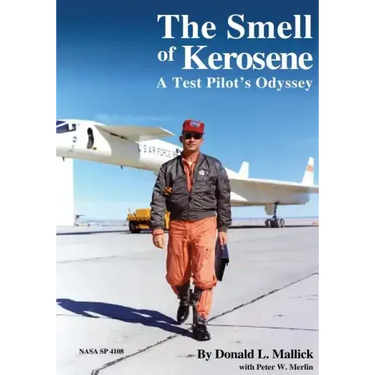 The Smell of Kerosene: A Test Pilot's Odyssey