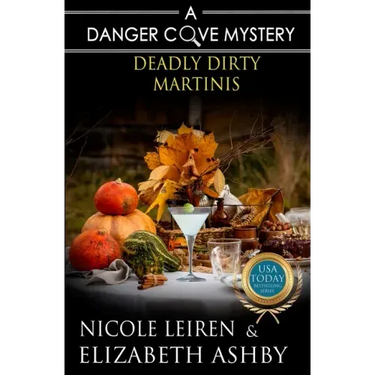 Deadly Dirty Martinis: a Danger Cove Cocktail Mystery