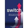 Switch: Stand out, get the right job and accelerate your career