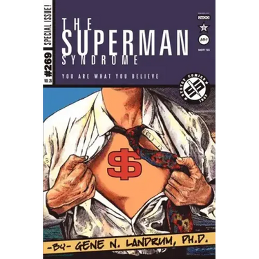 The Superman Syndrome--The Magic of Myth in The Pursuit of Power: The Positive Mental Moxie of Myth for Personal Growth