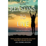 Reasons to Live One More Day, Every Day: Stories of Resilience and Triumph over Trauma