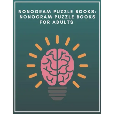 Nonogram Puzzle Books: Nonogram Puzzle Books for Adults: Nonogram Puzzle Books Hard