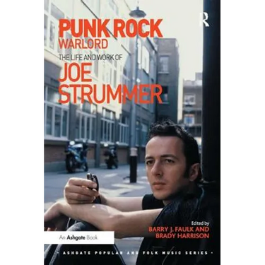 Punk Rock Warlord: the Life and Work of Joe Strummer