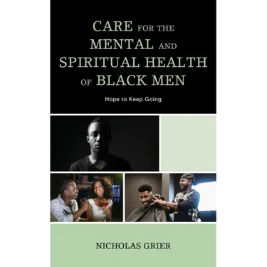 Care for the Mental and Spiritual Health of Black Men: Hope to Keep Going