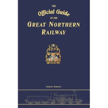 The Official Guide To The Great Northern Railway