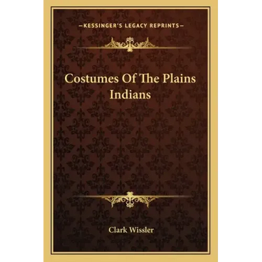 Costumes of the Plains Indians