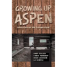 Growing Up Aspen: Adventures of the Unsupervised