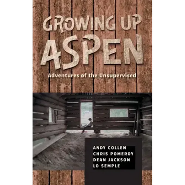 Growing Up Aspen: Adventures of the Unsupervised
