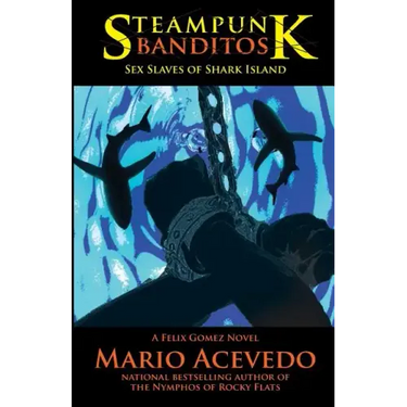 Steampunk Banditos: Sex Slaves of Shark Island