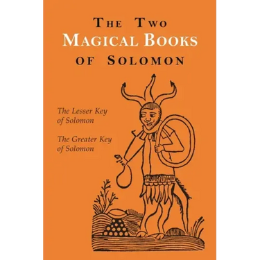 The Two Magical Books of Solomon: The Greater and Lesser Keys