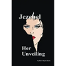 Jezebel: Her Unveiling