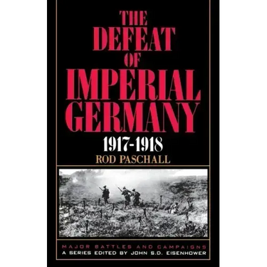 The Defeat of Imperial Germany, 1917-1918