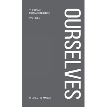 Charlotte Mason's Ourselves