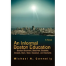 An Informal Boston Education: Boston Boomers, Beaches, Buddies, Broads, Bars, Beer, Baseball, and Barbells