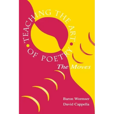 Teaching the Art of Poetry: The Moves