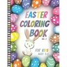 Easter Coloring Book For Kids Ages 4-8: Vol2- Big Fun Coloring Book With Bunny, Eggs, Springtime Designs For Toddlers and Preschoolers, Easter Journal