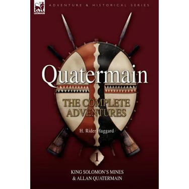 Quatermain: The Complete Adventures 1 King Solomon S Mines & Allan Quatermain