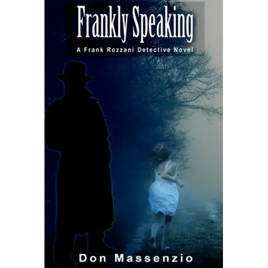 Frankly Speaking: A Frank Rozzani Detective Novel