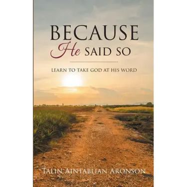 Because He Said So: Learn To Take God At His Word