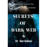 Secrets of Dark Web: The Darkest Side Of The Dark Web: All you need to know about the darknet