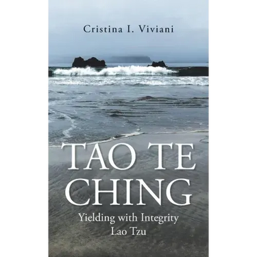 Tao Te Ching: Yielding with Integrity Lao Tzu