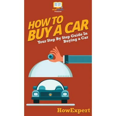 How To Buy a Car: Your Step By Step Guide In Buying a Car
