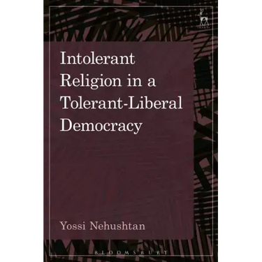 Intolerant Religion in a Tolerant-Liberal Democracy