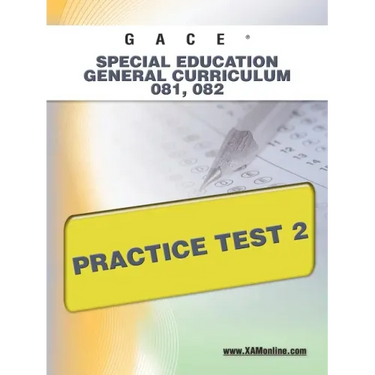 Gace Special Education General Curriculum 081, 082 Practice Test 2