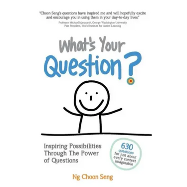 What's Your Question?: Inspiring Possibilities Through The Power of Questions