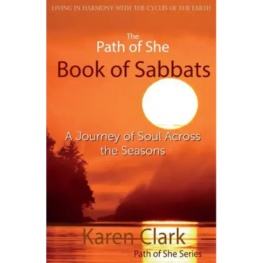 The Path of She Book of Sabbats: A Journey of Soul Across the Seasons