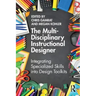 The Multi-Disciplinary Instructional Designer: Integrating Specialized Skills Into Design Toolkits
