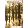 Close Encounters of a Mississippi Game Warden: On the Front Lines of Law Enforcement in the Wild