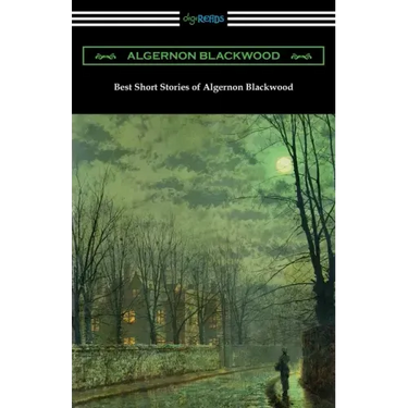 Best Short Stories of Algernon Blackwood
