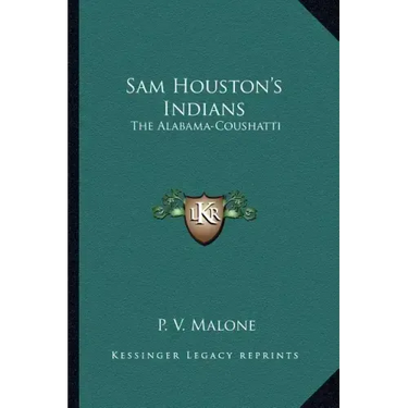 Sam Houston's Indians: The Alabama-Coushatti