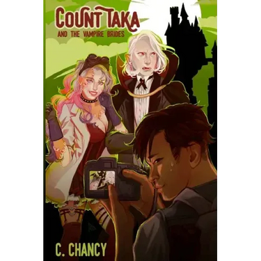 Count Taka and the Vampire Brides: A Comedy of Epic Vampire Bromance