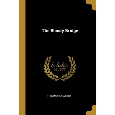 The Bloody Bridge