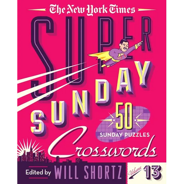 The New York Times Super Sunday Crosswords Volume 13: 50 Sunday Puzzles