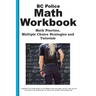 BC Police Math Workbook: Math Practice, Multiple Choice Strategies and Tutorials