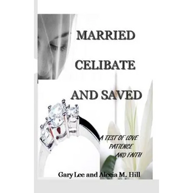 Married Celibate and Saved: A test of Love, Patient, and Faith