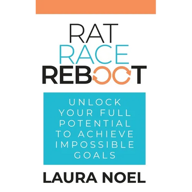 Rat Race Reboot: Unlock Your Full Potential To Achieve Impossible Goals