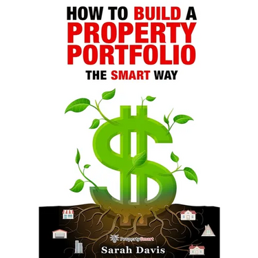 How to Build an Investment Portfolio- The SMART way: Property Smart book series