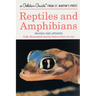 Reptiles and Amphibians: A Fully Illustrated, Authoritative and Easy-To-Use Guide