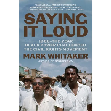 Saying It Loud: 1966--The Year Black Power Challenged the Civil Rights Movement