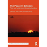 The Peace in Between: Post-War Violence and Peacebuilding