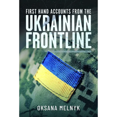First Hand Accounts from the Ukrainian Frontline