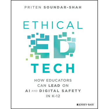 Ethical Ed Tech: How Educators Can Lead on AI and Digital Safety in K-12