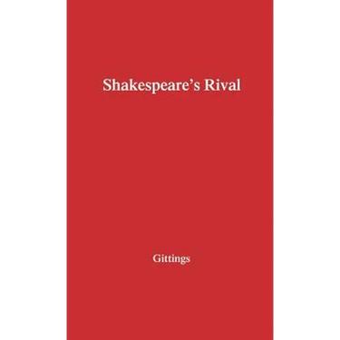 Shakespeare's Rival: A Study in Three Parts