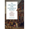 To Organize the Sovereign People: Political Mobilization in Revolutionary Pennsylvania