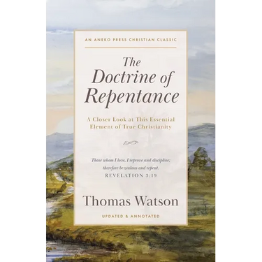 The Doctrine of Repentance: A Closer Look at This Essential Element of True Christianity